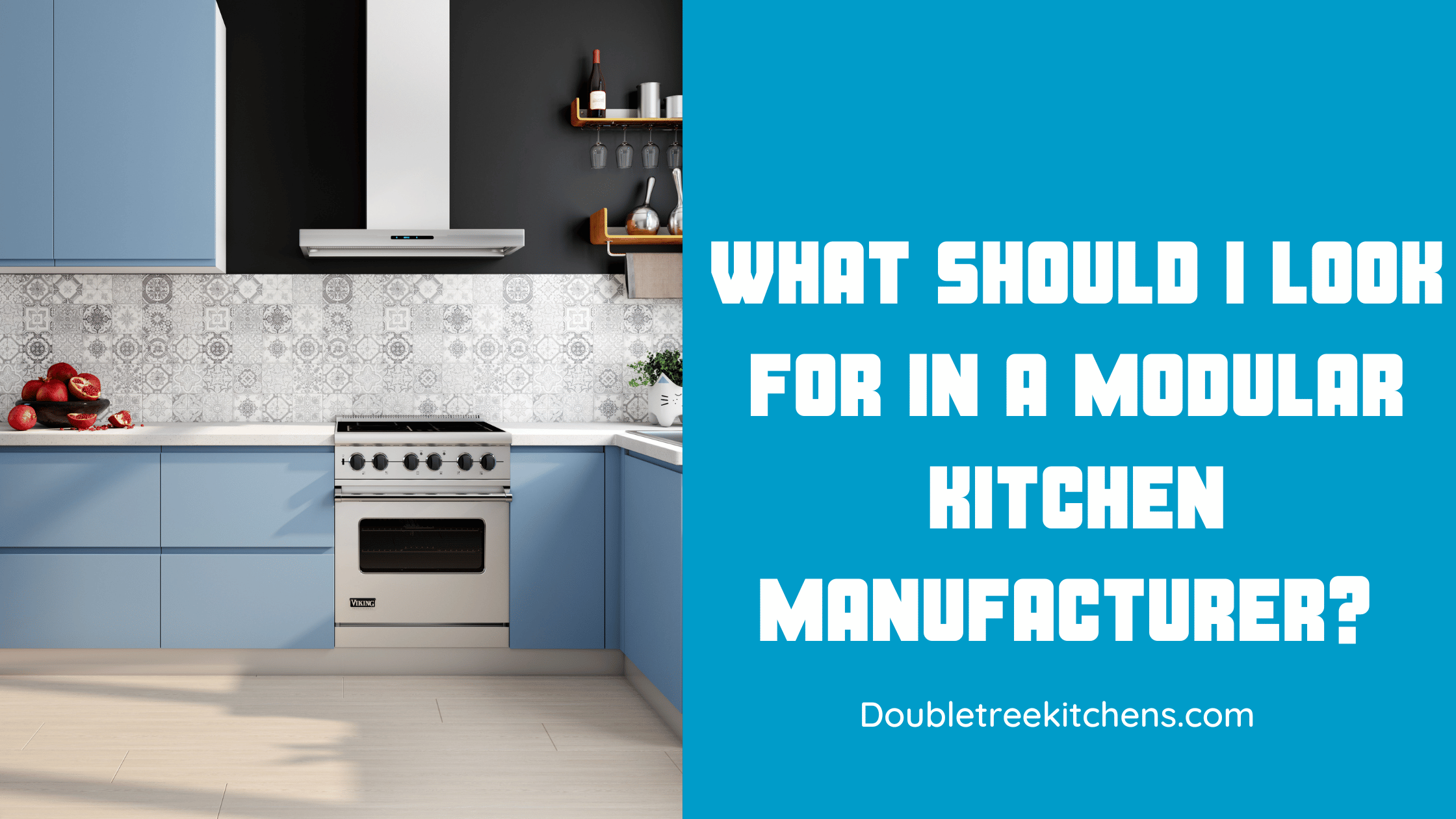 What Should I Look for in a Modular Kitchen Manufacturer? 