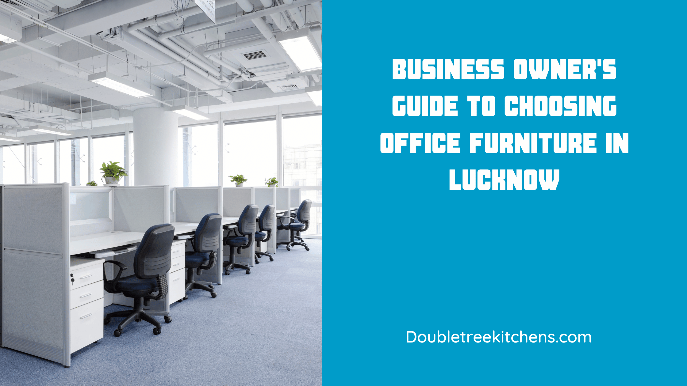 Business Owner's Guide to Choosing Office Furniture in Lucknow