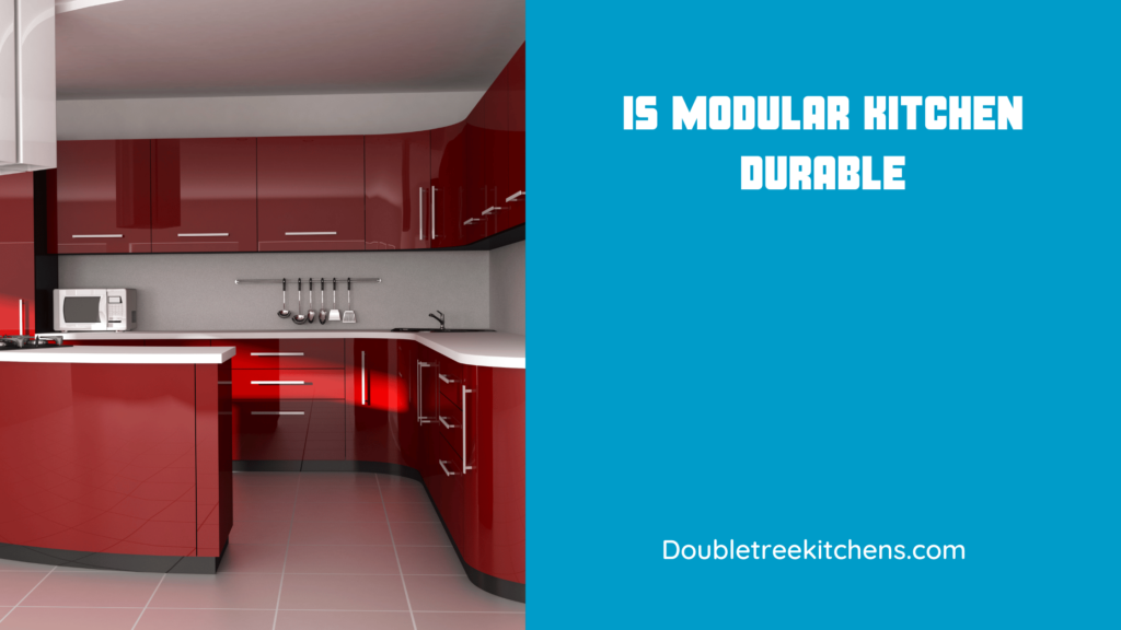 Is Modular Kitchen Durable