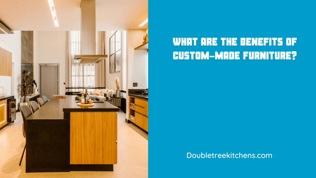 What Are the Benefits of Custom-Made Furniture?