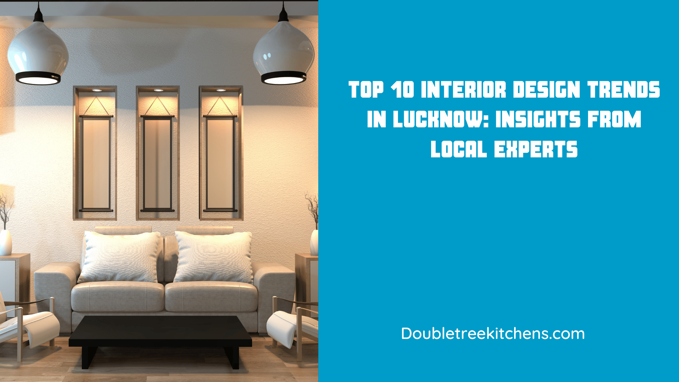 Top 10 Interior Design Trends in Lucknow: Insights from Local Experts